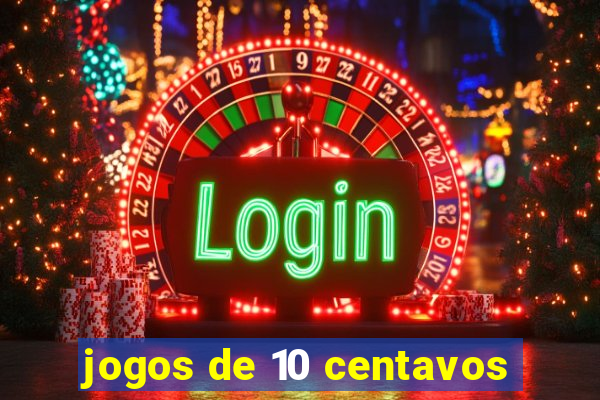 jogos de 10 centavos